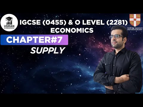 SUPPLY | CHAPTER#7 | ECONOMICS IGCSE (0455) & O LEVEL (2281)