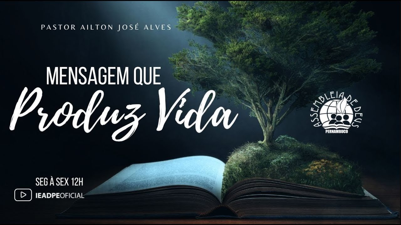 MENSAGEM QUE PRODUZ VIDA - PASTOR AILTON JOSÉ ALVES 21/08/2024 IEADPE