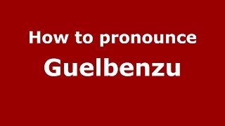 How to pronounce Guelbenzu