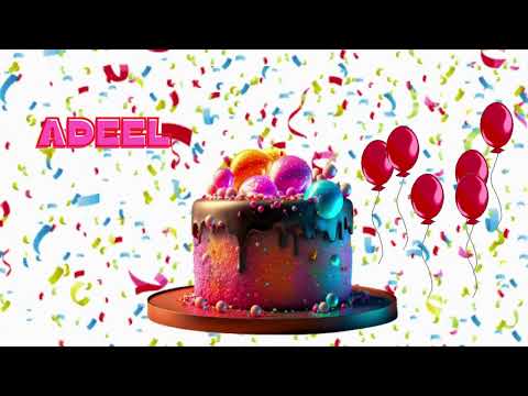 happy birthday adeel |adeel birthday song