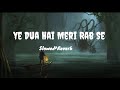 Ye Dua Hai Meri Rab Se Kumar Sanu Slowed Reverb Slowed Slowedandreverb Slowedreverb