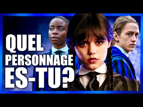 WEDNESDAY: QUEL PERSONNAGE ES-TU / SÉRIE NETFLIX WEDNESDAY (MERCREDI ADDAMS)
