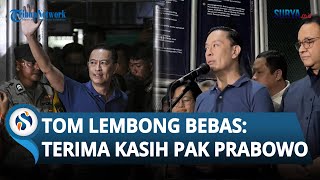 [FULL] Pernyataan Tom Lembong setelah Bebas dari Penjara: Terima Kasih Pak Prabowo
