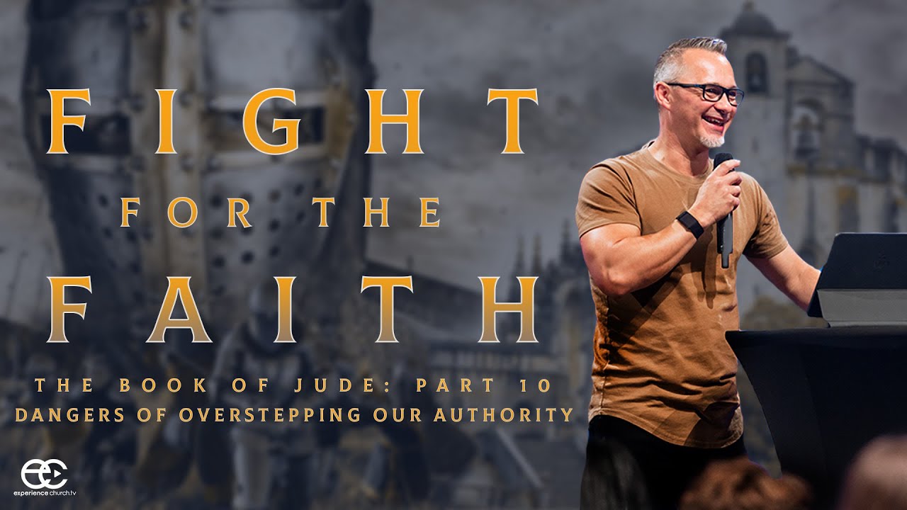 Fight For The Faith | The Book of Jude: Dangers of Overstepping Our Authority