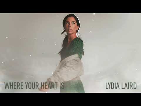 Lydia Laird - "Where Your Heart Is" (Official Audio)