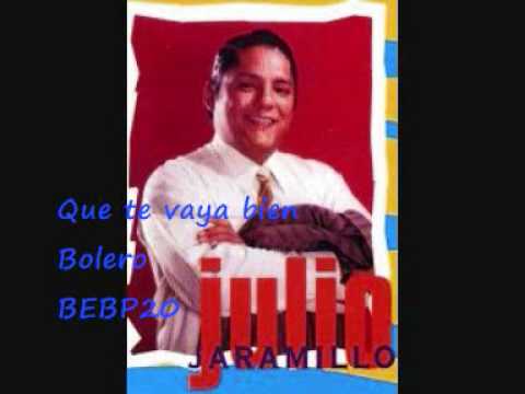 Julio Jaramillo  Que te vaya bien