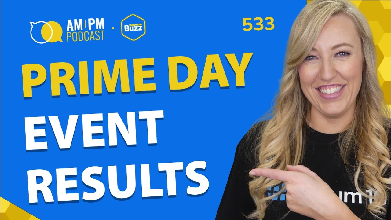 #533 - Day 1 of Prime Day Event Results, New EU Import Rules & Amazon Accelerate | Weekly Buzz 6/24