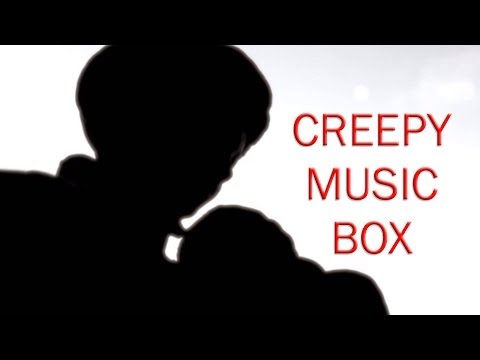CREEPY MUSIC BOX - A LULLABY