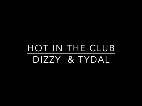 Dizzy Dee & Tydal - Hot In The Club (Official Audio)