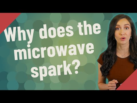 Why does the microwave spark?