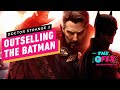Doctor Strange 2 Already Surpassing The Batman At The Box Office - IGN The Fix: Entertainment