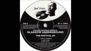 (1995) Glasgow Underground - Jus' Livin [Original Mix]