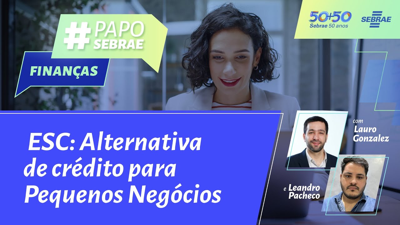#PapoSebrae de Finanças | Empresa Simples de Crédito: Alternativa de crédito para Pequenos Negócios