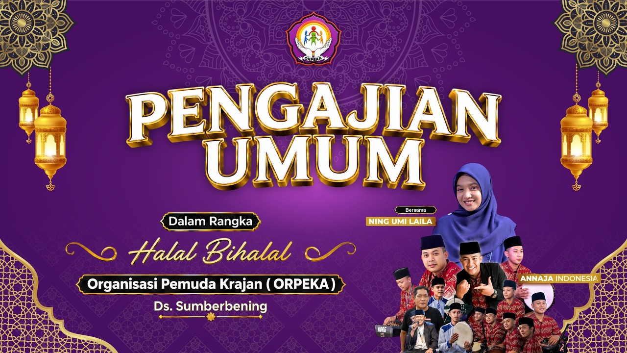 LIVE NING UMI LAILA | PENGAJIAN UMUM DALAM RANGKA HALAL BI HALAL ORPEKA DS. SUMBERBENING