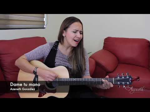 Dame Tu Mano - Azeneth González