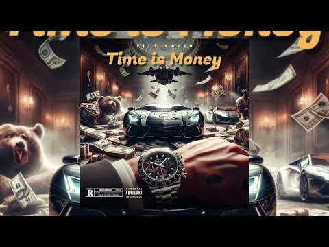 kiid swain  -  time is money