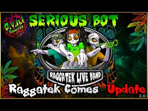 Raggatek Live Band -  Raggatek Comes (Serious Bot Update 2.0) 186 (OVNI Records)