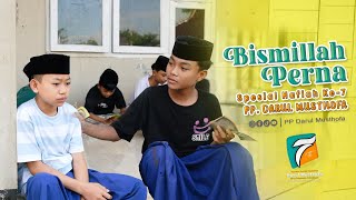 Download lagu BISMILLAH PERNA | Special Haflah Dafa Ke 7 mp3
