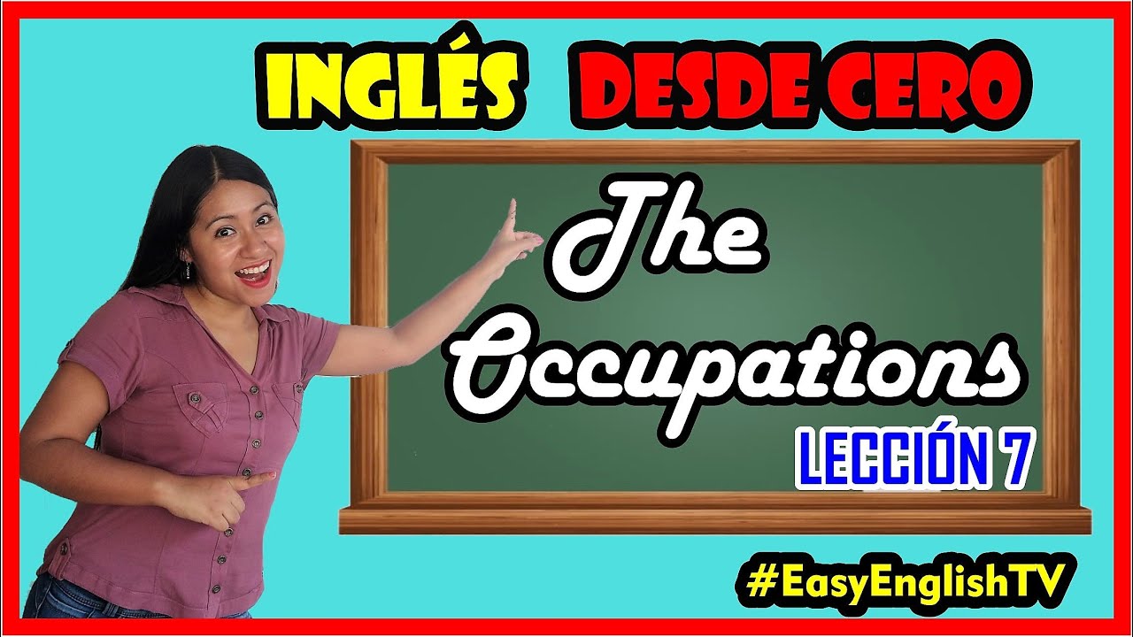 Lección 7 - OCUPACIONES EN INGLÉS - JOBS AND OCCUPATIONS -ENGLISH VOCABULARY  - INGLÉS DESDE CERO 🤗🚀