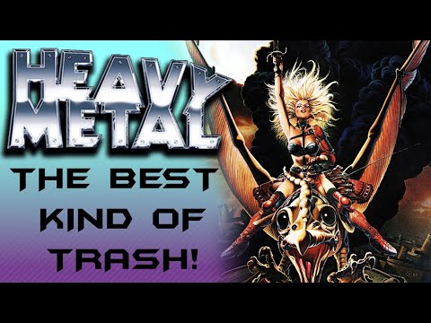 Heavy Metal (The Movie) - The best kind of Trash!