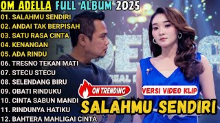 Download lagu SALAHMU SENDIRI - ANDAI TAK BERPISAH - OM ADELLA FULL ALBUM TERBARU 2025 mp3 Download lagu SALAHMU SENDIRI - ANDAI TAK BERPISAH - OM ADELLA FULL ALBUM TERBARU 2025 mp3