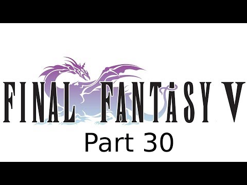 Let's Play Final Fantasy V - Part 30 - Drakenvale