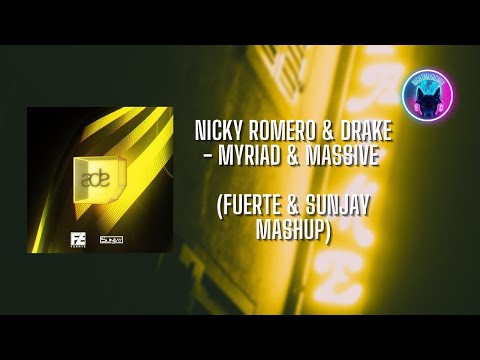Nicky Romero & Drake - Myriad & Massive (Fuerte & SunJay MashUp)