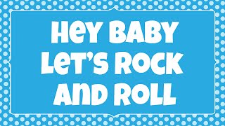 HEY BABY LET&#39;S ROCK AND ROLL! Lyrics Kids DANCE &amp;  SING &amp; READ ALONG Song