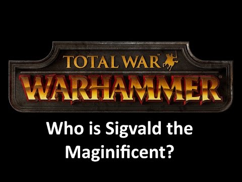 Total War Warhammer Lore - Who is Sigvald the Magnificent?