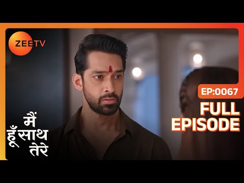 Janvi ने किया Aryaman के proposal को reject | Main Hoon Saath Tere | Full Ep. 67 | ZEE TV