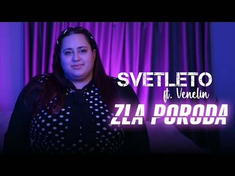 SVETLETO FT. VENELIN - ZLA PORODA, 2023