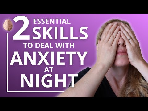 How to Deal with Anxiety at Night: 2 Essential Skills