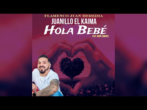 Juanillo El Kaima - Hola Bebé "Nuevo Single" FT. Flamenco Juan Heredia