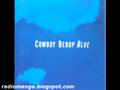 Cowboy Bebop OST 3 Blue - Words That We ...