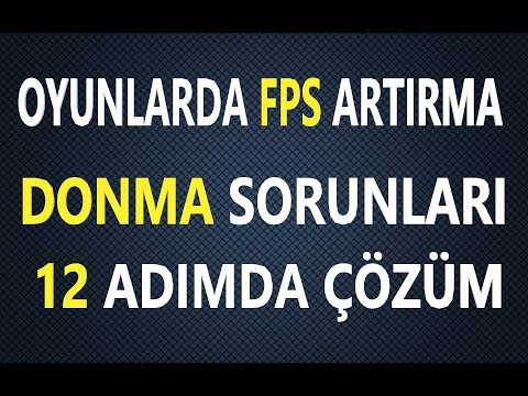 Oyunlarda FPS artırma ve Donma Sorunu