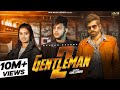 GENTLEMAN 2 OFFICIAL VIDEO ANKIT NARWAL MASOOM SHARMA HARSH SANDHU NEW HARYANVI SONG 2023