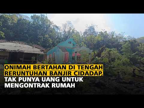 Onimah Bertahan di Tengah Reruntuhan Banjir Cidadap, Tak Punya Uang untuk Mengontrak Rumah