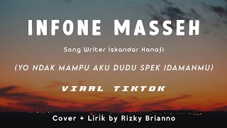 Download lagu Infone Mas E - Lirik - Yo Ndak Mampu Aku Dudu Spek Idamanmu ~ mp3