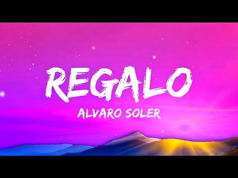 Regalo - Alvaro Soler ( Letra/Lyric )