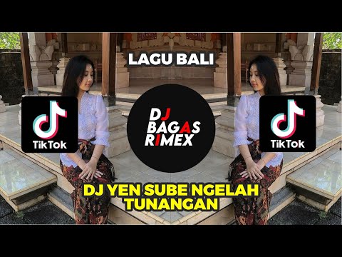 DJ YEN SUBE NGELAH TUNANGAN !! DJ BAGAS RIMEX