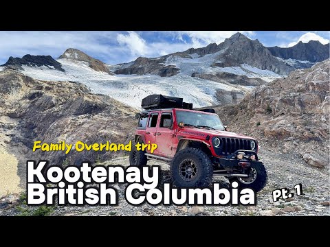 Overlanding Kootenay, British Columbia with my family  pt.1