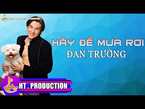 HÃY ĐỂ MƯA RƠI