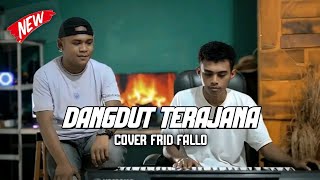 Download lagu DANGDUT TERAJANA COVER FRID FALLO 2026 mp3