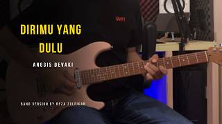 Download lagu ANGGIS DEVAKI - Dirimu Yang Dulu || Band Version by Reza Zulfikar mp3