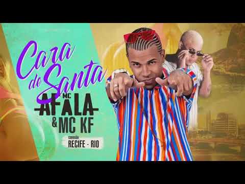 MC AFALA E MC KF - CARA DE SANTA MÚSICA NOVA EXCLUSIVA 2019