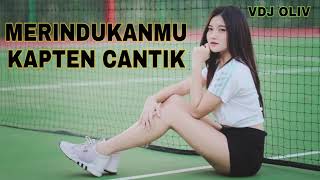 Download lagu DJ MERINDUKANMU KAPTEN CANTIK mp3 Download lagu DJ MERINDUKANMU KAPTEN CANTIK mp3