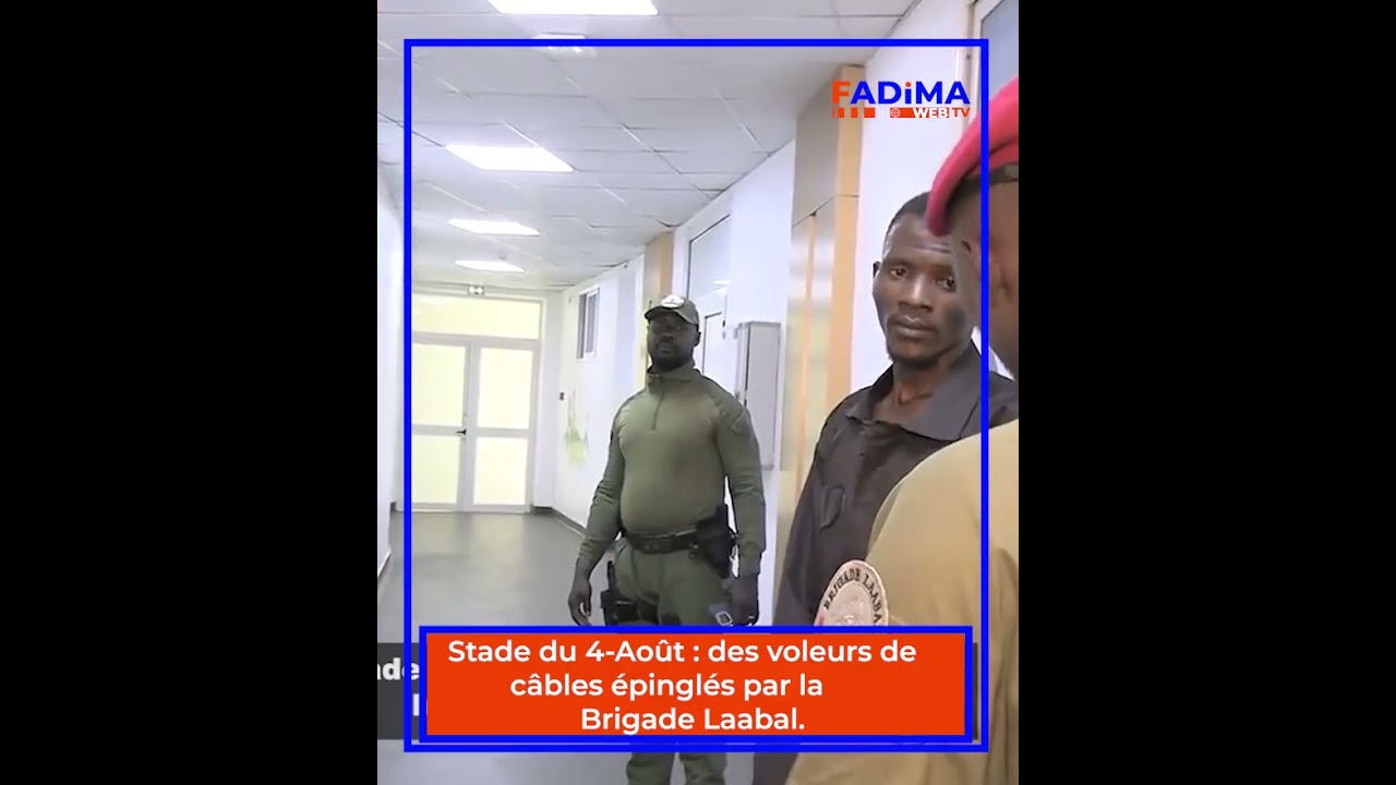 Stade du 4-Août : des voleurs de câbles épinglés par la Brigade Laabal.