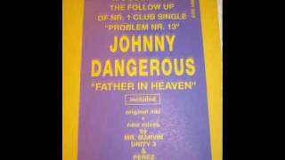 Johnny Dangerous - Dear Father In Heaven (Percussion Mix)