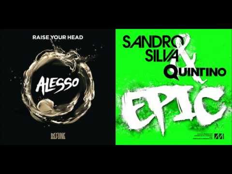 Raise Your Epic - Alesso V.S Sandro silva & Quintino