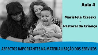 Aula 4 | Aspectos importantes na materialização dos Serviços | Maristela Cizeski